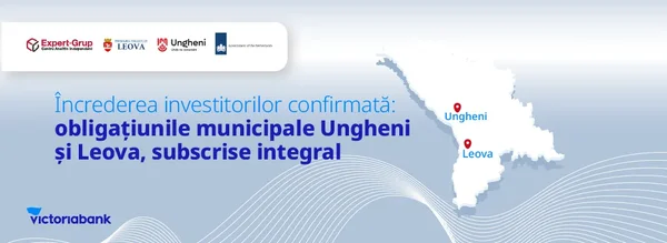 19 milioane de lei pentru dezvoltare locală: obligațiunile municipale Ungheni și Leova au fost subscrise integral
