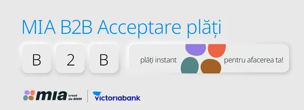 Victoriabank lansează acceptarea plăților MIA B2B în cadrul serviciului VB MIA Business Acceptare Plăți pentru comercianți.
