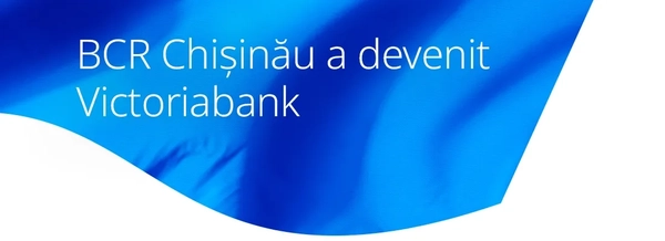 Victoriabank finalizează cu succes fuziunea cu BCR Chișinău